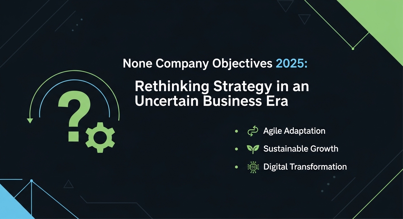 none company objectives 2025